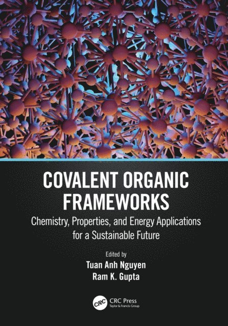 Ram K. Gupta, Tuan Anh Nguyen - Covalent Organic Frameworks, E-bok