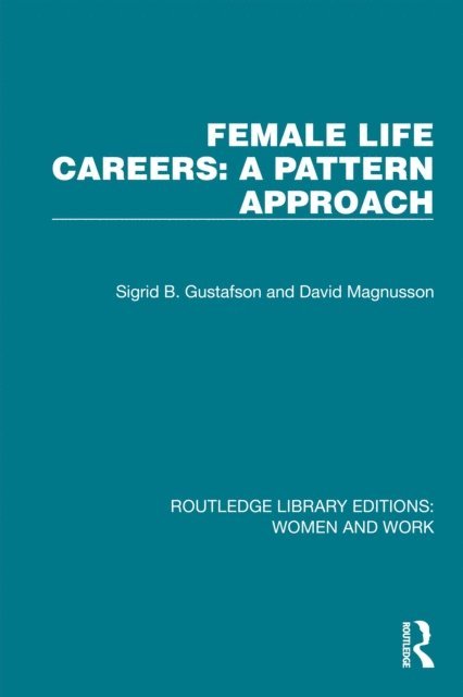 David Magnusson, Sigrid B. Gustafson - Female Life Careers: A Pattern Approach, E-bok