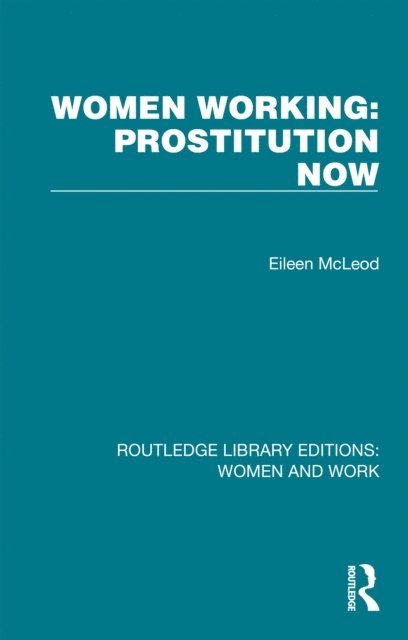 Eileen McLeod - Women Working: Prostitution Now, E-bok