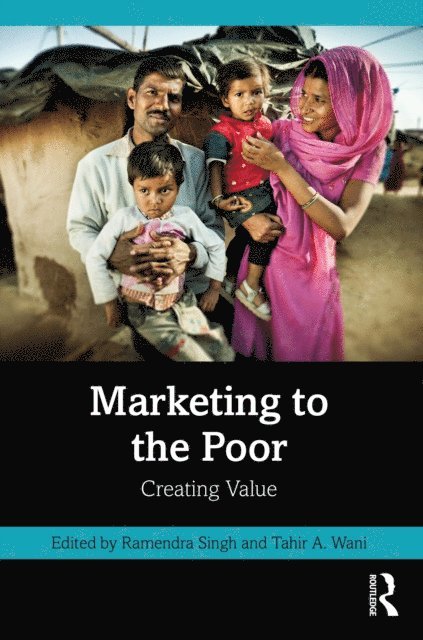 Tahir A. Wani, Ramendra Singh - Marketing to the Poor, E-bok