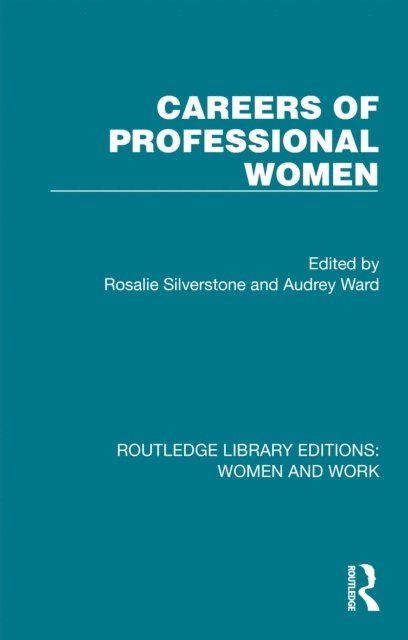 Audrey Ward, Rosalie Silverstone - Careers of Professional Women, E-bok