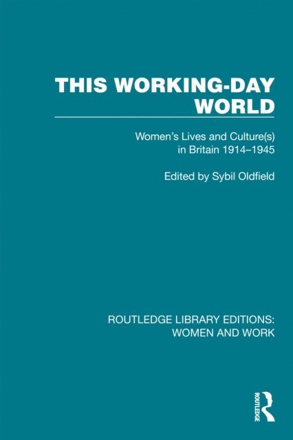 Sybil Oldfield - This Working-Day World, E-bok