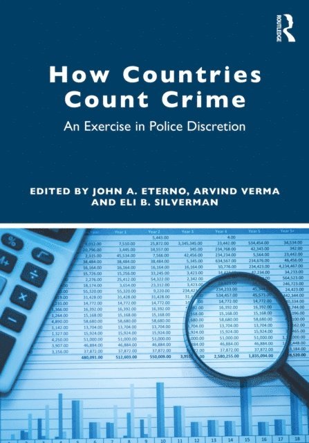 Eli B. Silverman, Arvind Verma, John A. Eterno - How Countries Count Crime, E-bok
