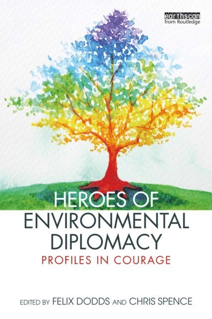 Chris Spence, Felix Dodds - Heroes of Environmental Diplomacy, E-bok