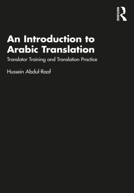 Hussein Abdul-Raof - Introduction to Arabic Translation, E-bok