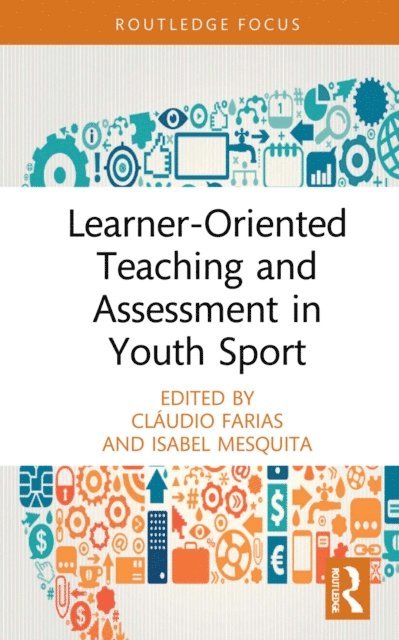 Isabel Mesquita, Claudio Farias - Learner-Oriented Teaching and Assessment in Youth Sport, E-bok