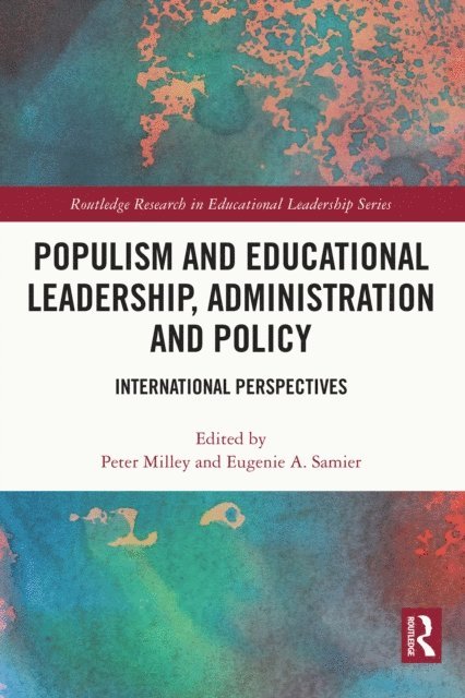 Eugenie A. Samier, Peter Milley - Populism and Educational Leadership, Administration and Policy, E-bok