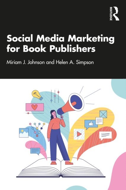 Helen A. Simpson, Miriam J. Johnson - Social Media Marketing for Book Publishers, E-bok