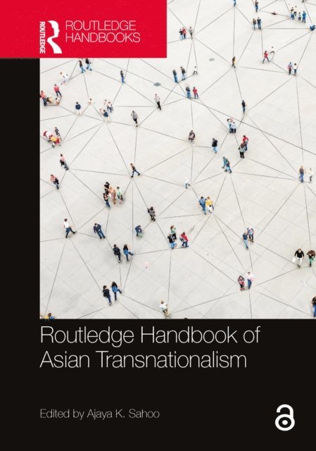 Ajaya Kumar Sahoo - Routledge Handbook of Asian Transnationalism, E-bok