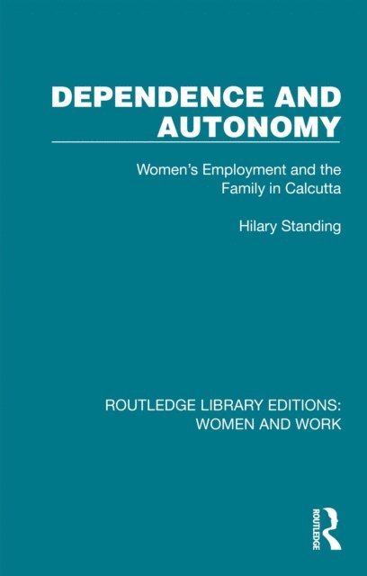 Hilary Standing - Dependence and Autonomy, E-bok