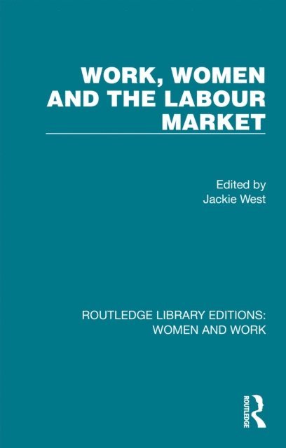 Jackie West - Work, Women and the Labour Market, E-bok