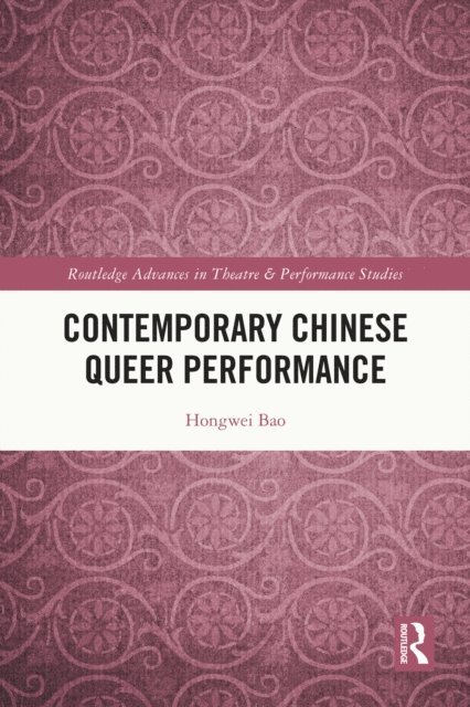 Hongwei Bao - Contemporary Chinese Queer Performance, E-bok