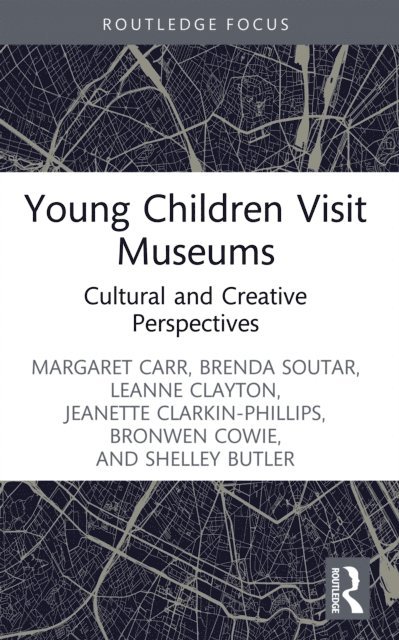 Shelley Butler, Jeanette Clarkin-Phillips, Bronwen Cowie, Leanne Clayton, Brenda Soutar, Margaret Carr - Young Children Visit Museums, E-bok