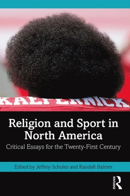 Randall Balmer, Jeffrey Scholes - Religion and Sport in North America, E-bok