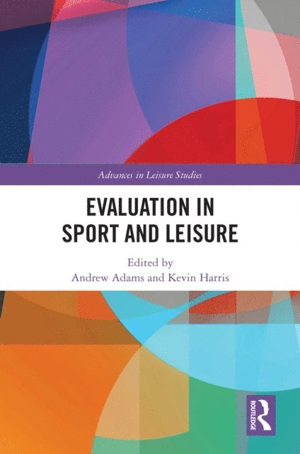 Kevin Harris, Andrew Adams - Evaluation in Sport and Leisure, E-bok