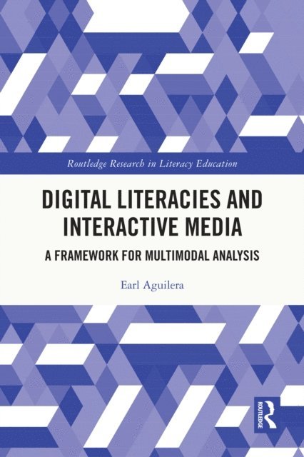 Earl Aguilera - Digital Literacies and Interactive Media, E-bok