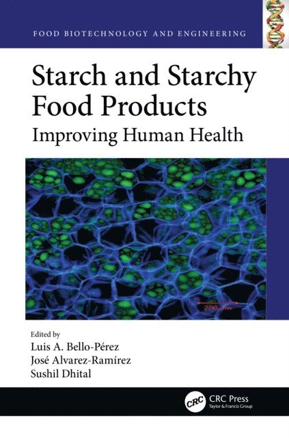 Sushil Dhital, Jose Alvarez-Ramirez, Luis Bello-Perez - Starch and Starchy Food Products, E-bok