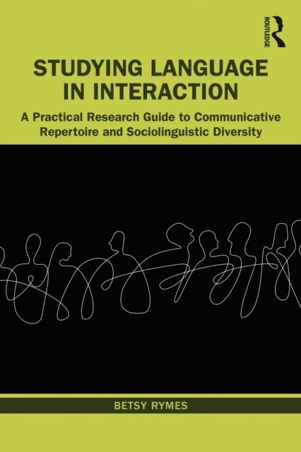 Betsy Rymes - Studying Language in Interaction, E-bok