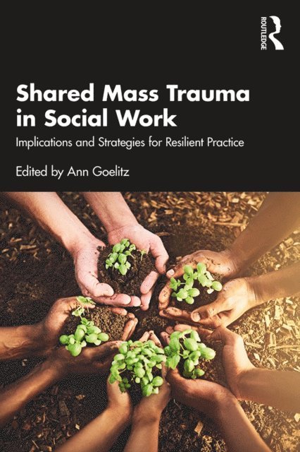 Ann Goelitz - Shared Mass Trauma in Social Work, E-bok. Tillgänglighet: Lägg i varukorg