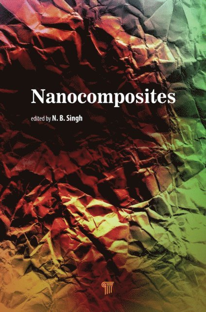 N. B. Singh - Nanocomposites, E-bok
