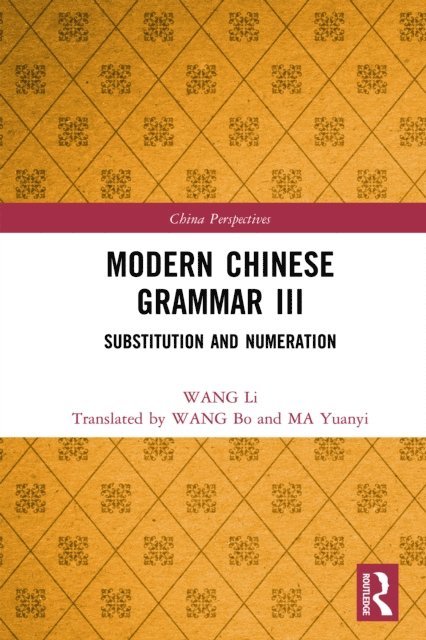 WANG Li - Modern Chinese Grammar III, E-bok