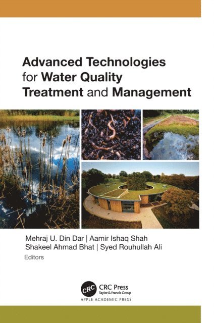 Syed Rouhullah Ali, Shakeel Ahmad Bhat, Aamir Ishaq Shah, Mehraj U. Din Dar - Advanced Technologies for Water Quality Treatment and Management, E-bok