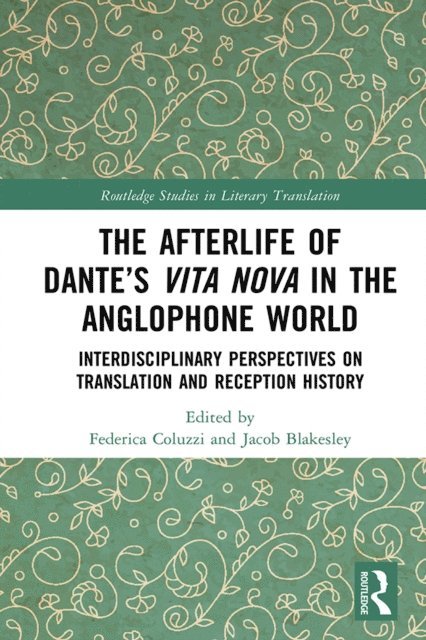 Jacob Blakesley, Federica Coluzzi - Afterlife of Dante's Vita Nova in the Anglophone World, E-bok