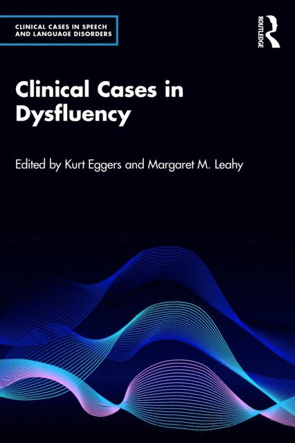 Margaret Leahy, Kurt Eggers - Clinical Cases in Dysfluency, E-bok