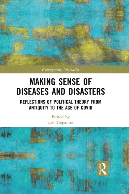 Lee Trepanier - Making Sense of Diseases and Disasters, E-bok