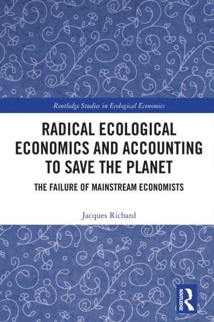 Jacques Richard - Radical Ecological Economics and Accounting to Save the Planet, E-bok