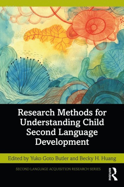 Becky H. Huang, Yuko Goto Butler - Research Methods for Understanding Child Second Language Development, E-bok