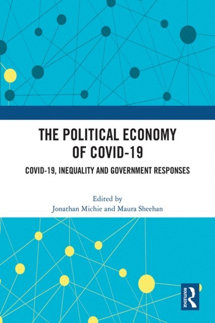 Maura Sheehan, Jonathan Michie - Political Economy of Covid-19, E-bok