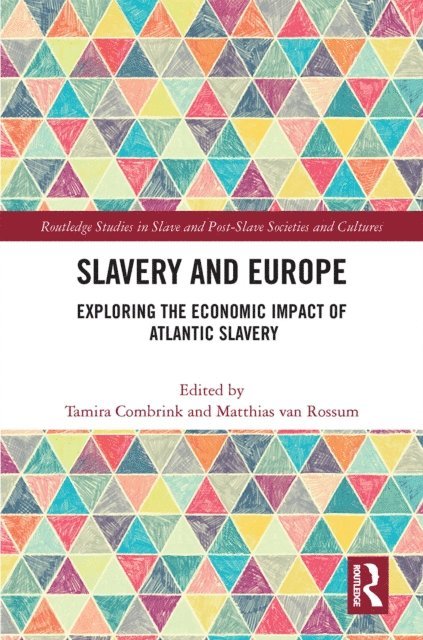 Matthias van Rossum, Tamira Combrink - Slavery and Europe, E-bok