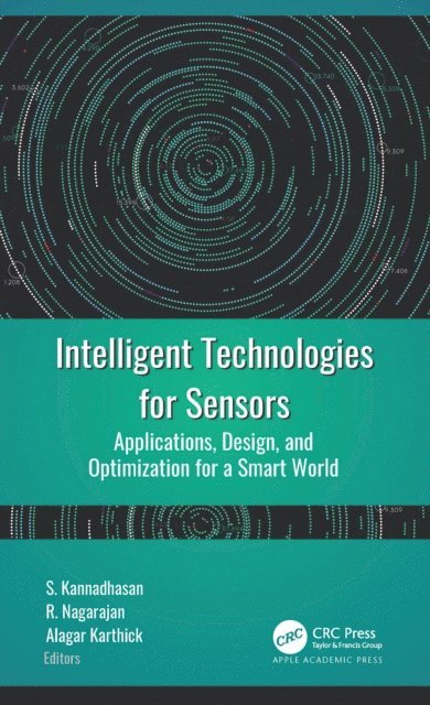Alagar Karthick, R. Nagarajan, S. Kannadhasan - Intelligent Technologies for Sensors, E-bok