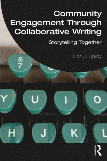 Lisa J. Hardy - Community Engagement Through Collaborative Writing, E-bok
