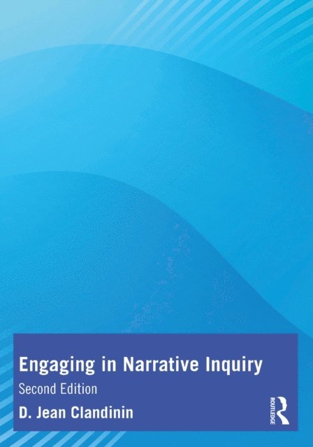 D. Jean Clandinin - Engaging in Narrative Inquiry, E-bok