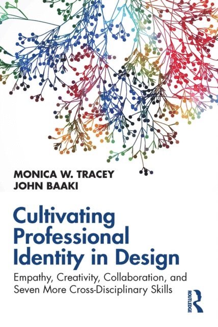 John Baaki, Monica W. Tracey - Cultivating Professional Identity in Design, E-bok