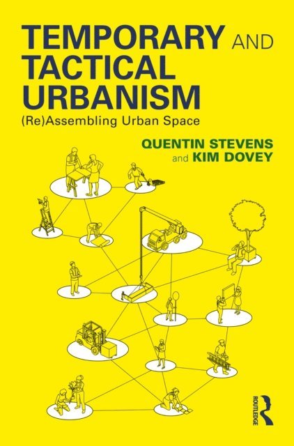 Kim Dovey, Quentin Stevens - Temporary and Tactical Urbanism, E-bok