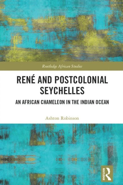 Ashton Robinson - Rene and Postcolonial Seychelles, E-bok. Tillgänglighet: Lägg i varukorg