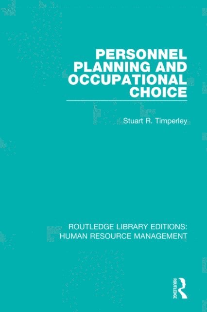 Stuart R. Timperley - Personnel Planning and Occupational Choice, E-bok