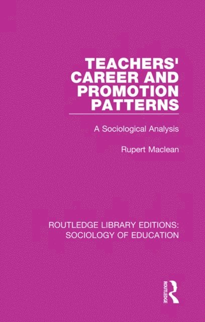 Rupert Maclean - Teachers' Career and Promotion Patterns, E-bok