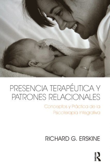 Richard Erskine - Presencia Terapéutica y Patrones Relacionales, E-bok