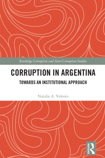 Natalia A. Volosin - Corruption in Argentina, E-bok
