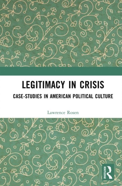 Lawrence Rosen - Legitimacy in Crisis, E-bok