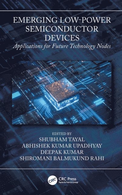 Shiromani Balmukund Rahi, Deepak Kumar, Abhishek Kumar Upadhyay, Shubham Tayal - Emerging Low-Power Semiconductor Devices, E-bok