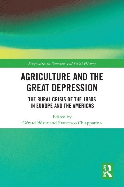 Francesco Chiapparino, Gerard Beaur - Agriculture and the Great Depression, E-bok