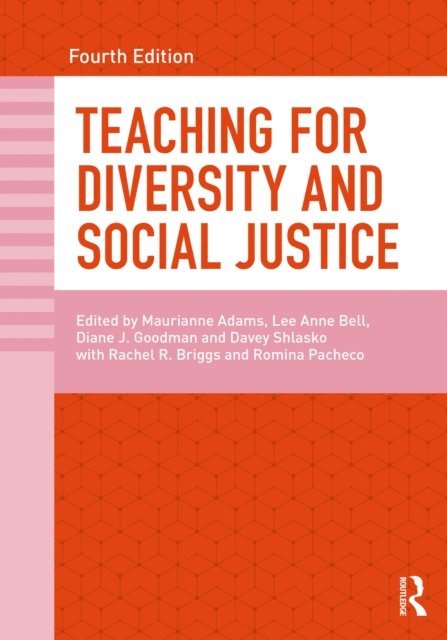 Romina Pacheco, Rachel R. Briggs, Davey Shlasko, Diane J. Goodman, Lee Anne Bell, Maurianne Adams - Teaching for Diversity and Social Justice, E-bok