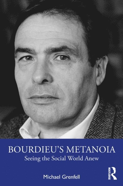 Michael Grenfell - Bourdieu's Metanoia, E-bok