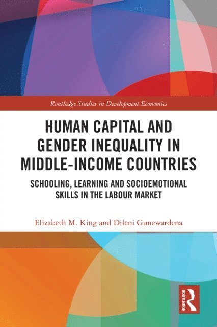 Dileni Gunewardena, Elizabeth M. King - Human Capital and Gender Inequality in Middle-Income Countries, E-bok
