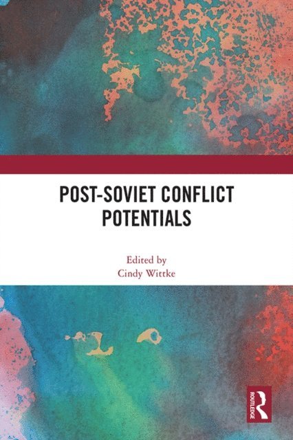 Cindy Wittke - Post-Soviet Conflict Potentials, E-bok